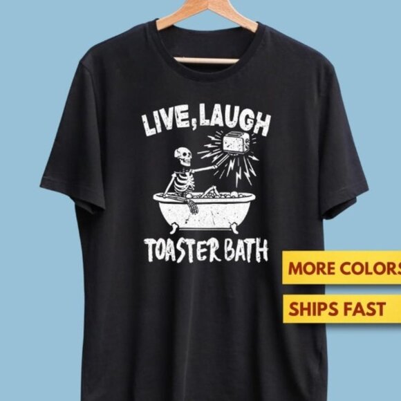 Tops - Funny Live Laugh Bath Shirt, Unisex Graphics Tee